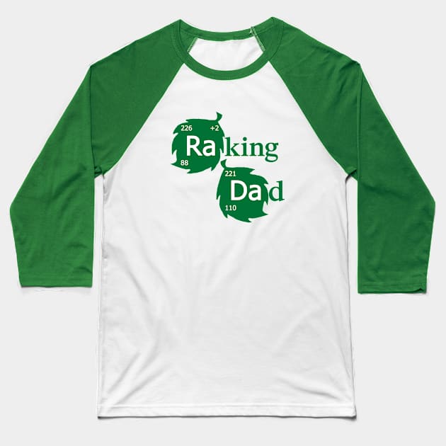 Raking Dad Baseball T-Shirt by dumbshirts